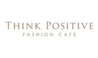 Think Positive Fashion Cafe Discount Code